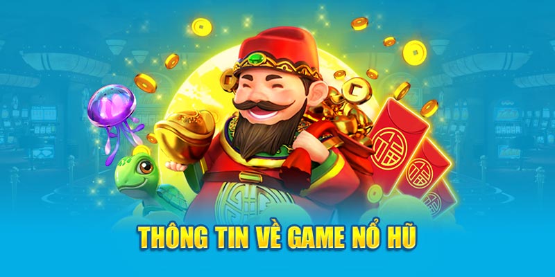 Thông tin về game nổ hũ 