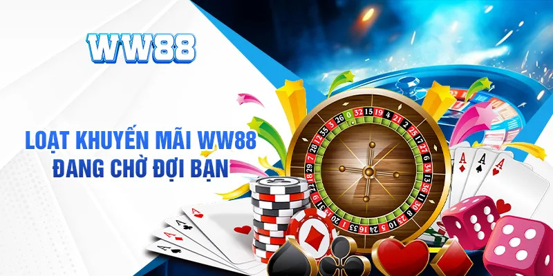 Cập nhật các ưu đãi hấp dẫn tại Ww88