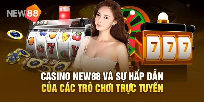 Danh sách trò chơi yêu thích có trong chuyên mục casino tại New88 