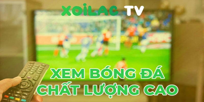 Xem bóng đá chất lượng cao