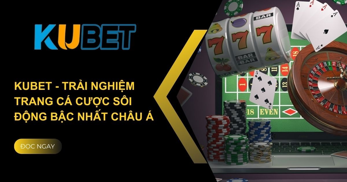 Các sảnh cá cược hấp dẫn tại Kubet11