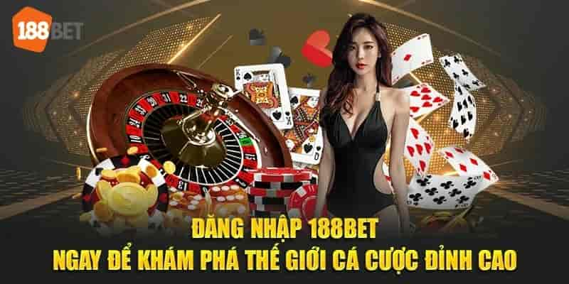 Bí Quyết Đăng Nhập 188BET Nhanh Chóng Và An Toàn
