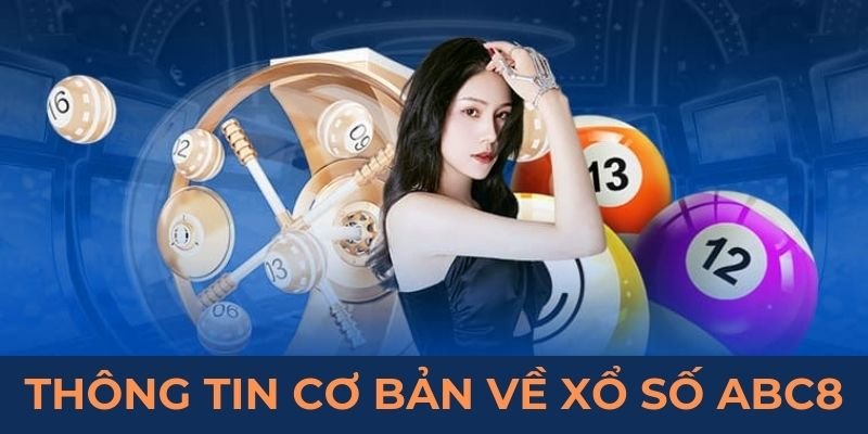Giới thiệu dịch vụ xổ số abc8