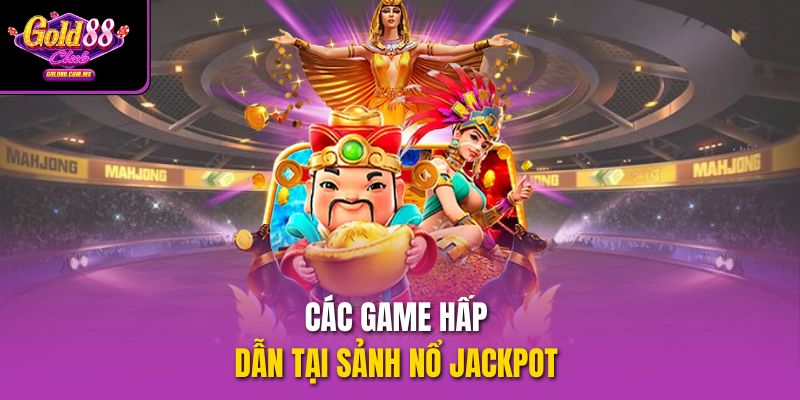cac game hap dan tai sanh no jackpot cac game hap dan tai sanh no jackpot