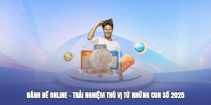 danh de online trai nghiem thu vi tu nhung con so 2025 1