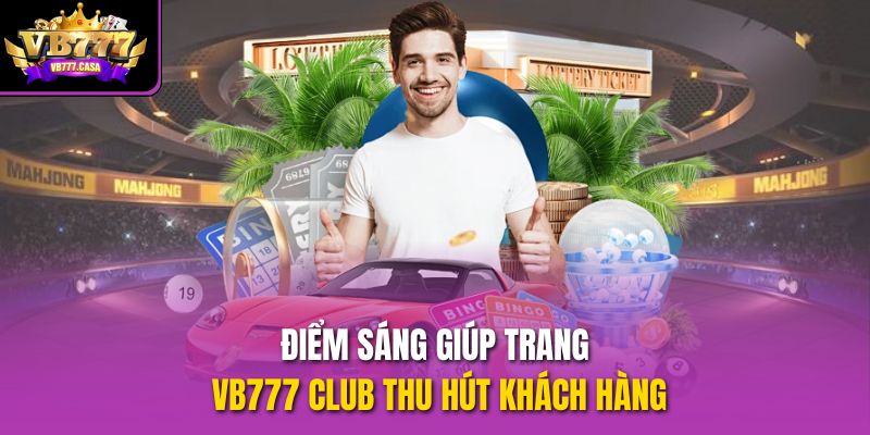 diem sang giup trang vb777 club thu hut khach hang diem sang giup trang vb777 club thu hut khach hang