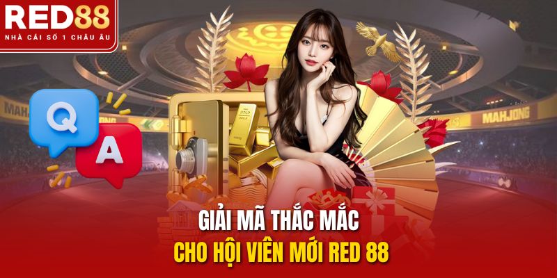 giai ma thac mac cho hoi vien moi red 88
