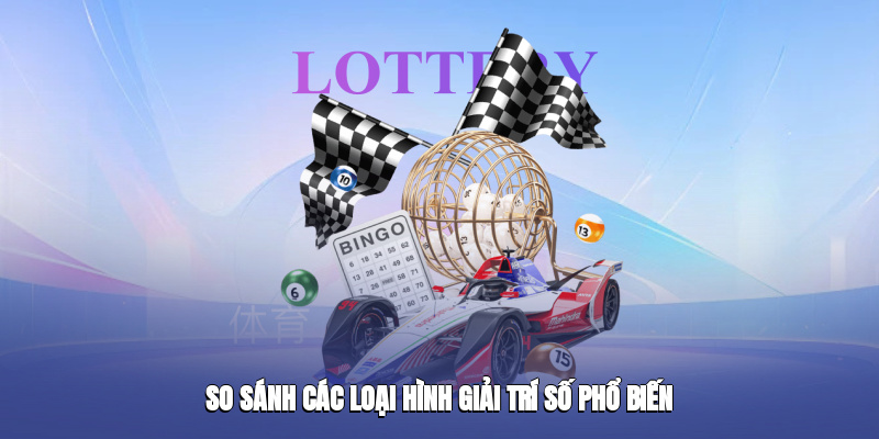 so sanh cac loai hinh giai tri so pho bien 4