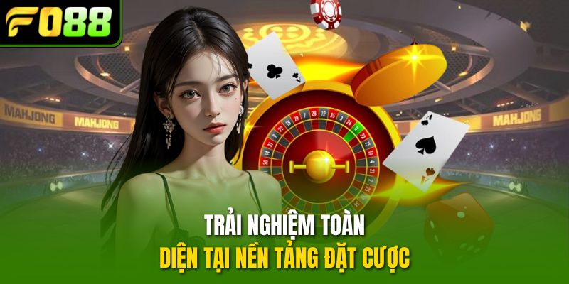 trai nghiem toan dien tai nen tang dat cuoc trai nghiem toan dien tai nen tang dat cuoc