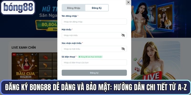 dang-ky-bong88-de-dang-va-bao-mat-huong-dan-chi-tiet-tu-a-z