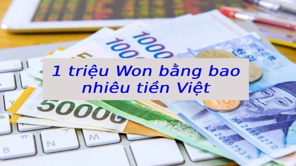1-trieu-won-bang-bao-nhieu-tien-viet-2026-cap-nhat-moi-nhat_992