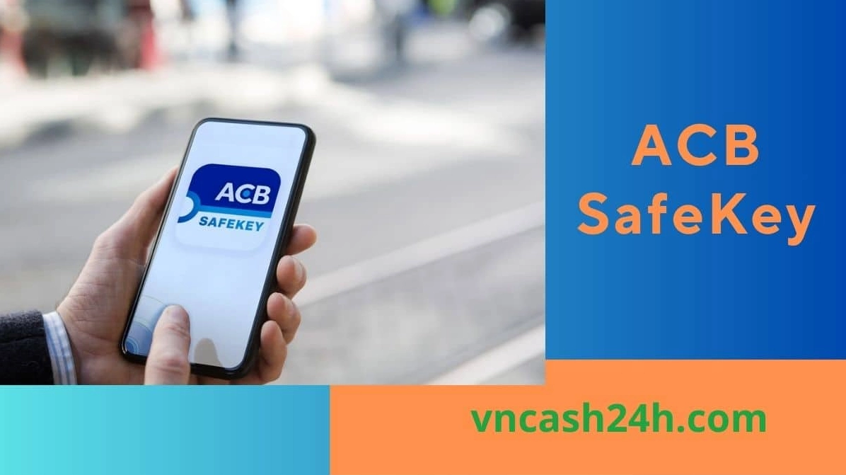 ACB SafeKey là một giải pháp bảo mật giao dịch