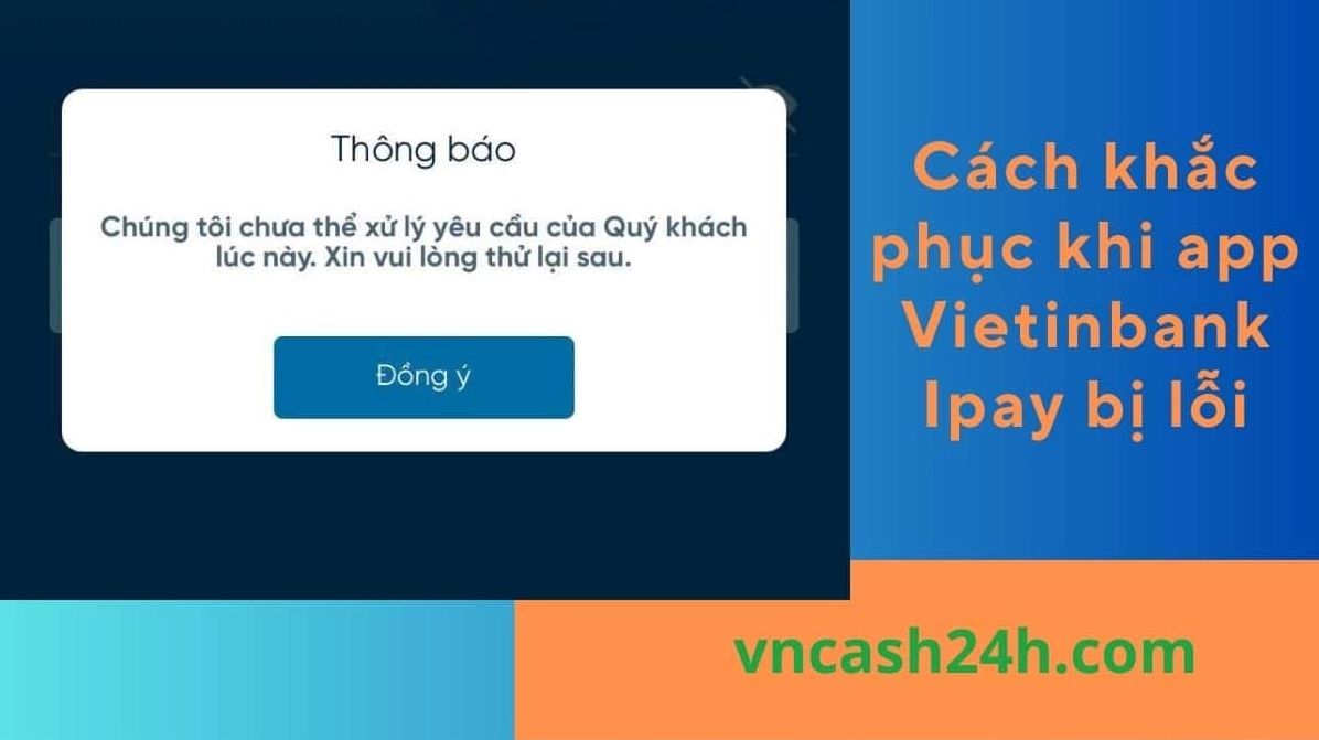 Cách khắc phục app Vietinbank iPay bị lỗi